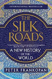 The Silk Roads: A New History of the World